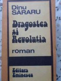 DRAGOSTEA SI REVOLUTIA. TOAMNA ROSIE, CEI CARE PLATESC CU VIATA, SPERANTA-DINU SARARU-351813