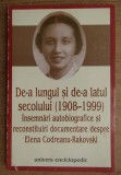 De-a lungul si de-a latul secolului, 1908-1999/ Elena Codreanu Rakovski