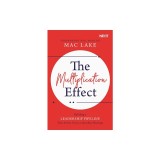 The Multiplication Effect: Building a Leadership Pipeline That Solves Your Leadership Shortage