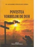Povestea vorbelor de duh - Pr. Alexandru Stanciulescu Barda