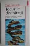 Jocurile divinitatii. Gandire, libertate si religie la sfarsit de mileniu &ndash; Virgil Nemoianu