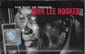 Casetă audio John Lee Hooker &lrm;&ndash; The Best Of Friends, originală