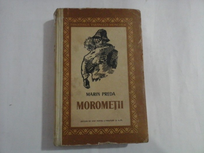 MOROMETII - MARIN PREDA - Bucuresti, 1957