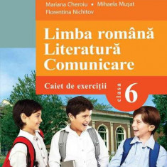 Limba română. Literatură. Comunicare. Clasa a VI-a. Caiet de exerciţii (Cheroiu) - Paperback - Florentina Nichitov, Mariana Cheroiu, Mihaela Mușat - N