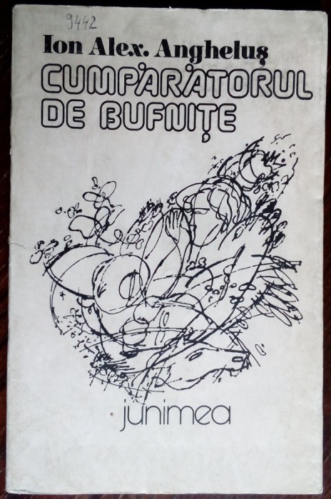 ION ALEX. ANGHELUS - CUMPARATORUL DE BUFNITE (VERSURI, editia princeps - 1985)