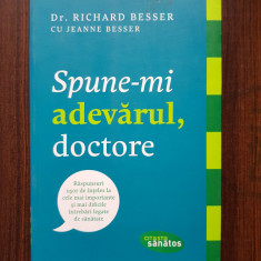 Richard Besser - Spune-mi adevarul, doctore