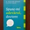 Richard Besser - Spune-mi adevarul, doctore