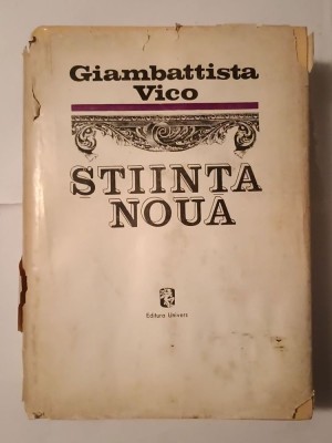 Giambattista Vico - Știința nouă. Principiile unei științe noi cu privire la natura comună a națiunilor foto