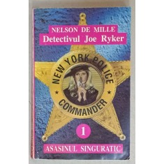 ASASINUL SINGURATIC , SERIA &#039; DETECTIVUL JOE RYKER &#039; NR. 1 de NELSON DE MILLE , ANII &#039;90 , LIPSA PAGINA DE TITLU*