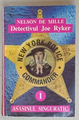 ASASINUL SINGURATIC , SERIA &amp;#039; DETECTIVUL JOE RYKER &amp;#039; NR. 1 de NELSON DE MILLE , ANII &amp;#039;90 , LIPSA PAGINA DE TITLU* foto