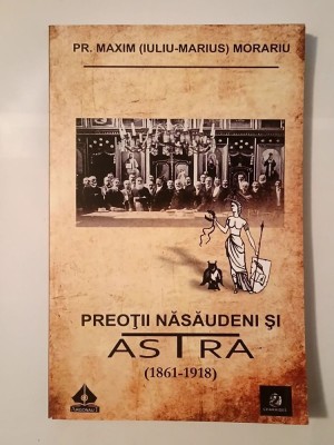 Pr. Maxim (Iuliu-Marius) Morariu - Preoții năsăudeni și Astra 1861-1918 foto