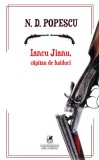 Iancu Jianu, capitan de haiduci - N.D. Popescu - Editura Cartea Romaneasca Educational