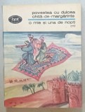 POVESTEA CU DULCEA CHITA - DE - MARGARINTE , SERIA &#039; O MIE SI UNA DE NOPTI &#039; , VOLUMUL 11 , 1987