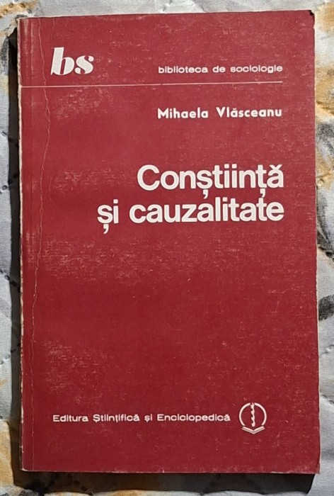 Constiinta si cauzalitate - Mihaela Vlasceanu Contine dedicatie, data si semnatura autoarei