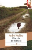 Dincolo de frontiere - Paperback brosat - Andre&iuml; Makine - Polirom