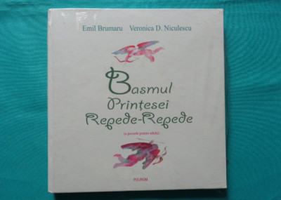 Emil Brumaru si Veronica D. Niculescu &amp;ndash; Basmul printesei Repede Repede ( prima editie ) foto