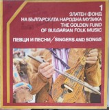 Disc vinil, LP. The Golden Fund Of Bulgarian Folk Music - Singers And Songs 1-COLECTIV-252546