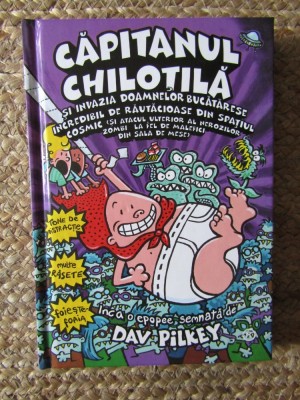 CAPITANUL CHILOTILA SI INVAZIA DOAMNELOR BUCATARESE ... -Dav Pilkey foto