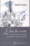 LUMI DIN CUVINTE. REPREZENTARI SI IDENTITATI IN LITERATURA ROMANA POSTBELICA-SANDA CORDOS-351866