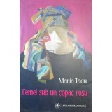 Maria Tacu - Femei sub un copac rosu (Editia: 2008)