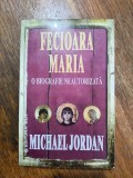 Fecioara Maria, o biografie neautorizata - Michael Jordan / R6P3F