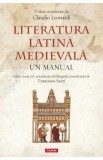 Literatura latina medievala. Un manual - Claudio Leonardi