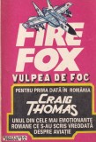 Firefox. Vulpea de foc - Craig Thomas, Thriller, Roman, Editura, 1993, Actiune, CIA, Pilot de Elita, Limba Romana