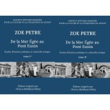 De la Mer Egee au Pont Euxin. Etudes d&rsquo;histoire politique et culturelle antique. Tome 1er &amp;amp; tome 2er - Zoe Petre