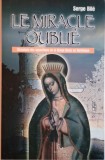 Le miracle oublie. Chronique des apparitions de la Vierge Marie en Martinique &ndash; Serge Bile