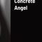 Concrete Angel