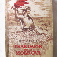 "TRANDAFIR DE LA MOLDOVA. Roman", Ion Istrati, 1952
