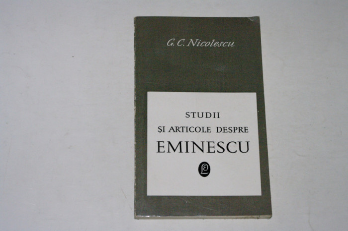 Studii si articole despre Eminescu - G. C. Nicolescu