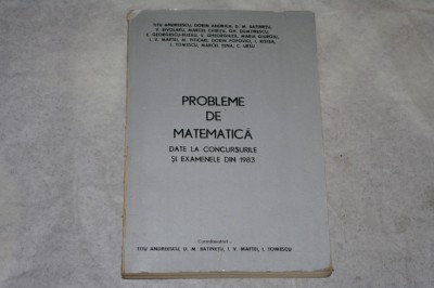 Probleme de matematica date la concursurile si examenele din 1983 - Andreescu sa foto