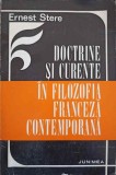 DOCTRINE SI CURENTE IN FILOZOFIA FRANCEZA CONTEMPORANA (CU DEDICATIA AUTORULUI CATRE PICTORUL VAL GHEORGHIU-252907