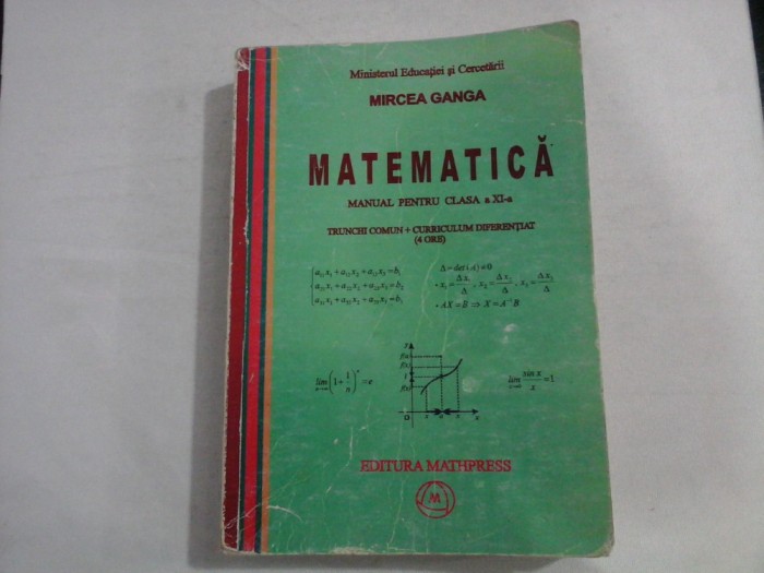 MATEMATICA MANUAL PENTRU CLASA a XI-a Trunchi comun + Curriculum diferentiat - MIRCEA GANGA