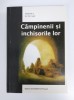 Simona Luncaşu - C&acirc;mpinenii şi &icirc;nchisorile lor