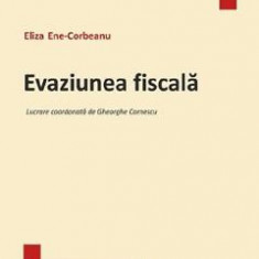 Evaziunea fiscala - Eliza Ene-Corbeanu