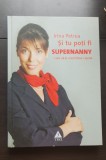 Și tu poți fi SUPERNANNY. Cum să-ți crești bine copilul - IRINA PETREA (cartonată!)
