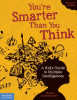 You&#039;re Smarter Than You Think A Kid&#039;s Guide to Multiple Intelligences