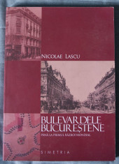 Nicolae Lascu - Bulevardele bucure?tene pana la Primul Razboi Mondial (1000 ex.) foto