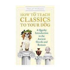 How to Teach Classics to Your Dog