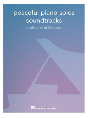 Peaceful Piano Solos Songbook: Soundtracks - A Collection of 30 Pieces Arranged for Piano Solo foto