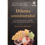 Michael Pollan - Dilema omnivorului (Editia: 2008)