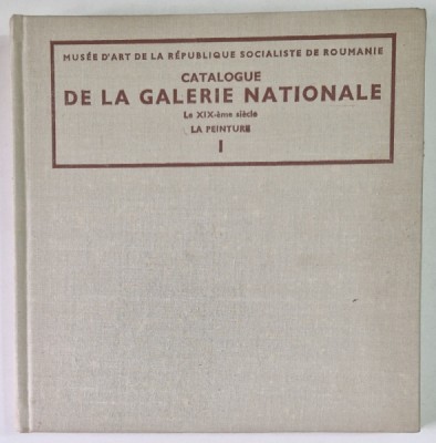 CATALOGUE DE LA GALERIE NATIONALE . LE XIX-EME SIECLE . LA PEINTURE VOL I , 1975 foto