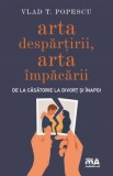 Arta despartirii arta impacarii - Meditative Arts