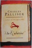 The Unburied - Charles Palliser, Carte in Engleza, Stare Buna/Foarte Buna
