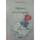 Vasile Manole - Epigramei, cu toata dragostea