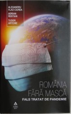 Romania fara masca. Fals tratat de pandemie &ndash; Alexandru Vlad Ciurea