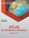 Cumpara ieftin Atlas de geografie generala. Clasele V-VI/Octavian Mandrut