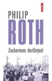 Zuckerman dezlantuit. Seria Zuckerman inlantuit Vol.2 - Philip Roth